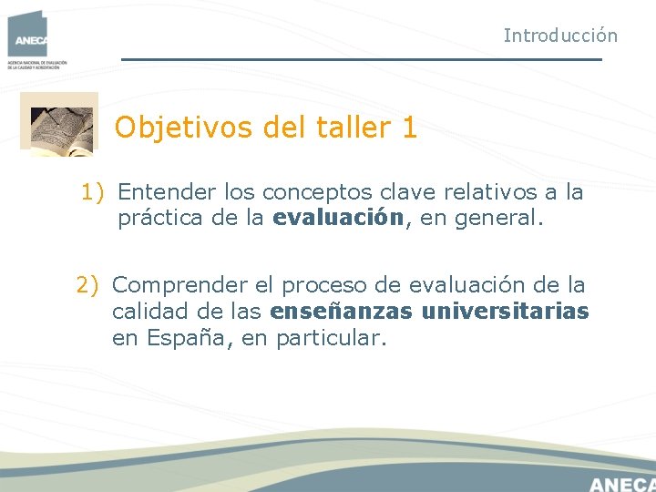 Introducción Objetivos del taller 1 1) Entender los conceptos clave relativos a la práctica Introducción Objetivos del taller 1 1) Entender los conceptos clave relativos a la práctica
