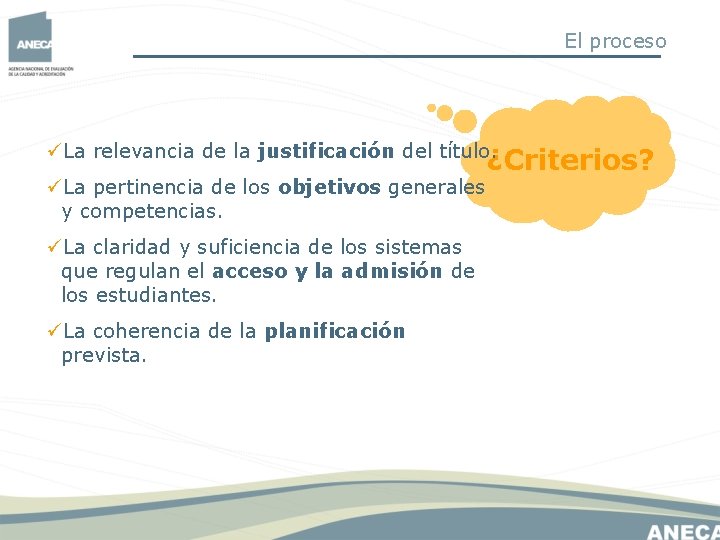 El proceso üLa relevancia de la justificación del título. üLa pertinencia de los objetivos El proceso üLa relevancia de la justificación del título. üLa pertinencia de los objetivos