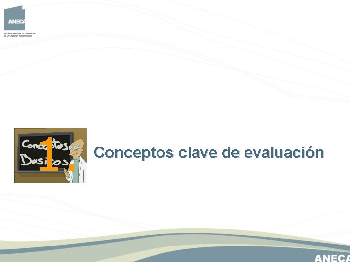 1. Conceptos clave de evaluación 1. Conceptos clave de evaluación
