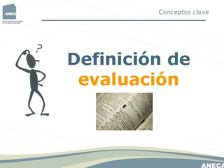 Conceptos clave Definición de evaluación Conceptos clave Definición de evaluación