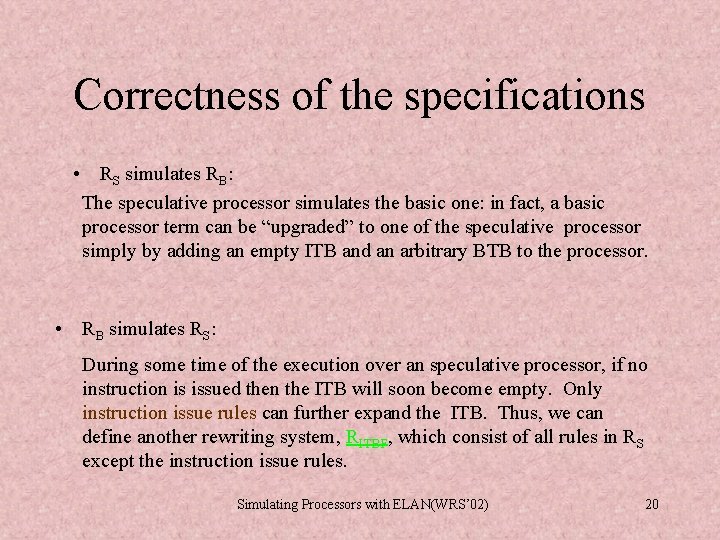 Correctness of the specifications • RS simulates RB: The speculative processor simulates the basic Correctness of the specifications • RS simulates RB: The speculative processor simulates the basic