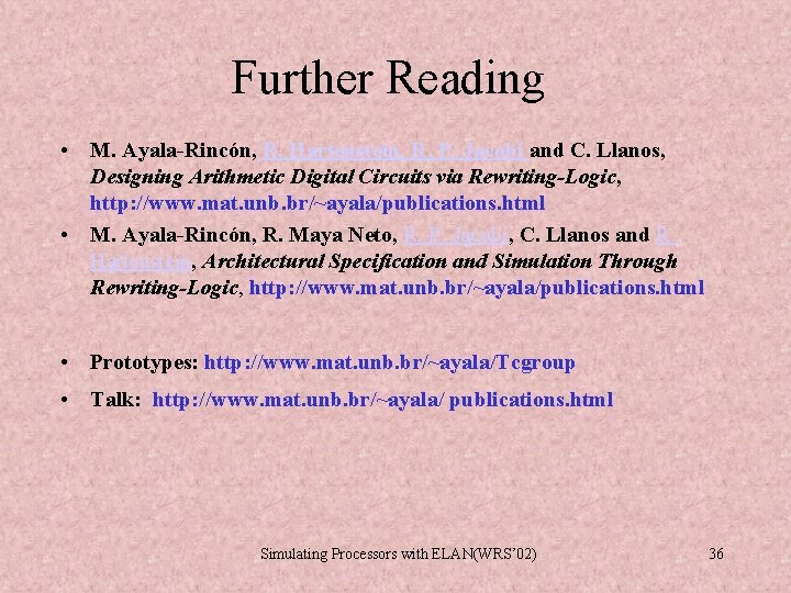 Further Reading • M. Ayala-Rincón, R. Hartenstein, R. P. Jacobi and C. Llanos, Designing Further Reading • M. Ayala-Rincón, R. Hartenstein, R. P. Jacobi and C. Llanos, Designing