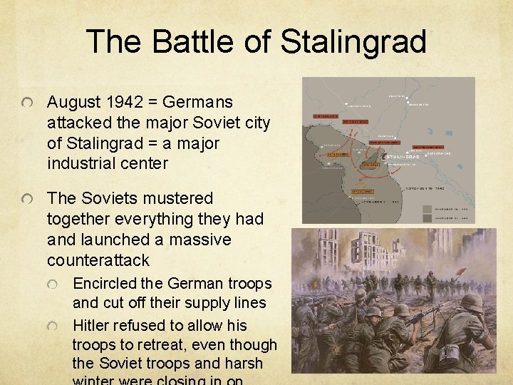 The Battle of Stalingrad August 1942 = Germans attacked the major Soviet city of