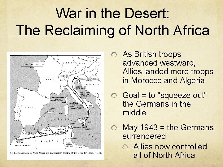 War in the Desert: The Reclaiming of North Africa As British troops advanced westward,