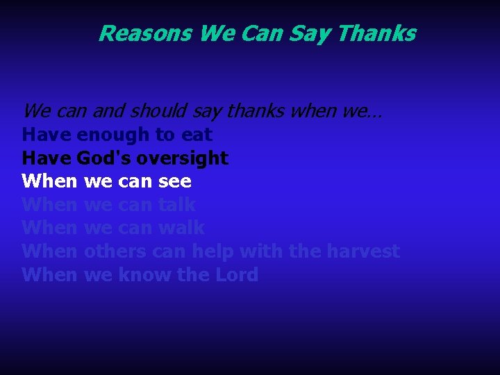 Reasons We Can Say Thanks We can and should say thanks when we… Have