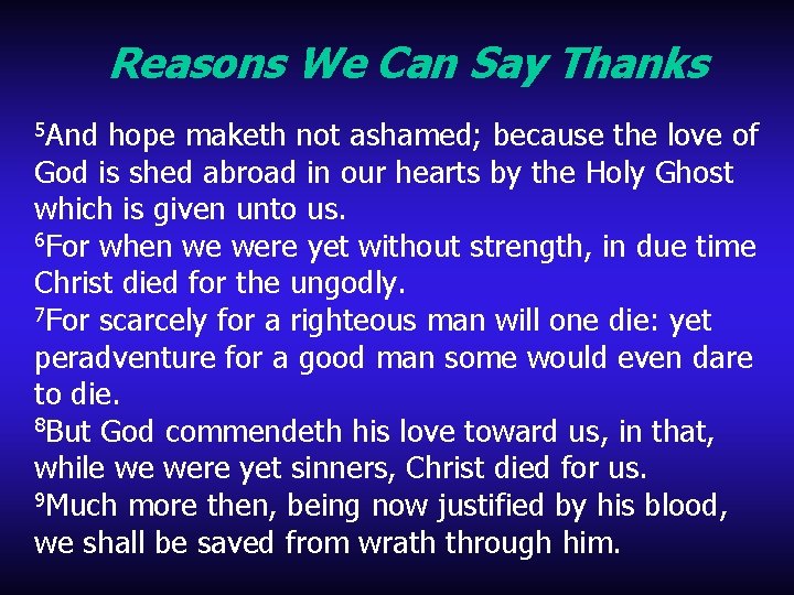 Reasons We Can Say Thanks 5 And hope maketh not ashamed; because the love