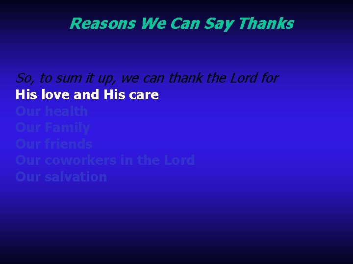 Reasons We Can Say Thanks So, to sum it up, we can thank the