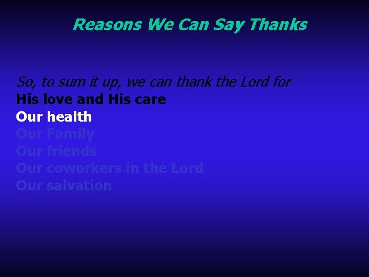 Reasons We Can Say Thanks So, to sum it up, we can thank the