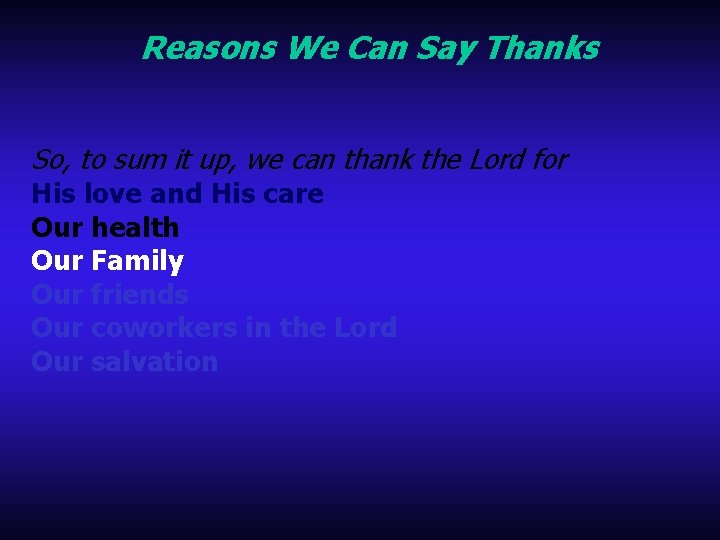 Reasons We Can Say Thanks So, to sum it up, we can thank the