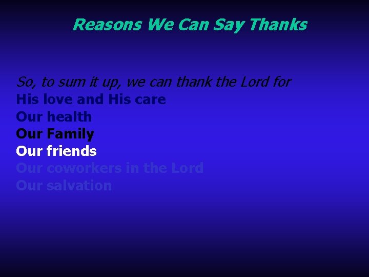 Reasons We Can Say Thanks So, to sum it up, we can thank the