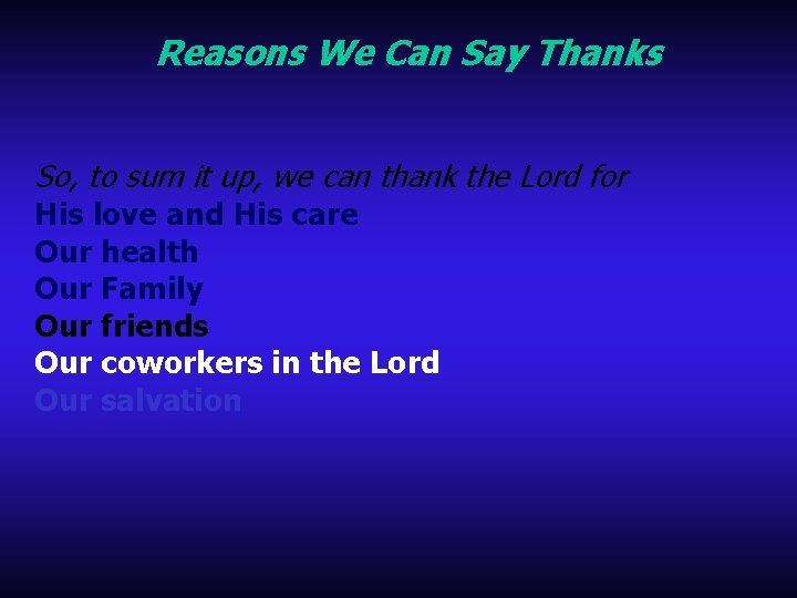 Reasons We Can Say Thanks So, to sum it up, we can thank the