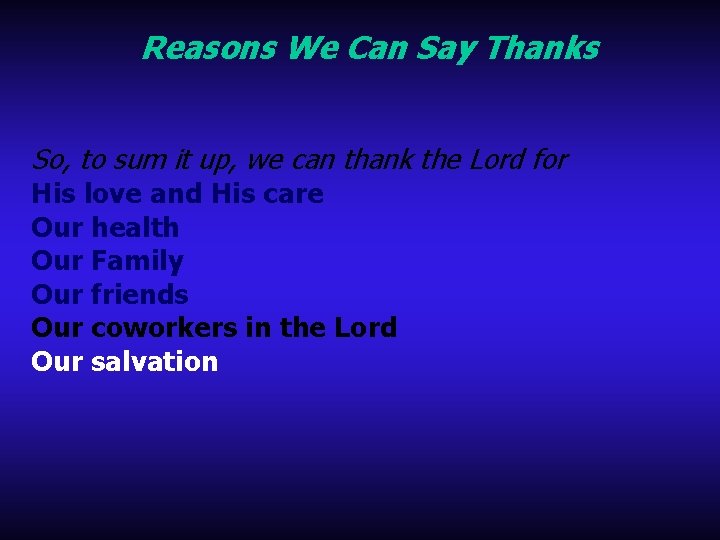 Reasons We Can Say Thanks So, to sum it up, we can thank the