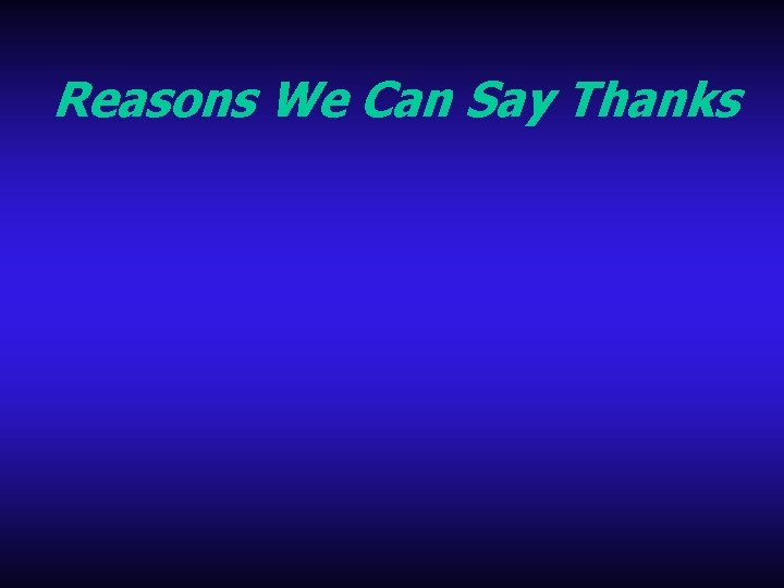 Reasons We Can Say Thanks 