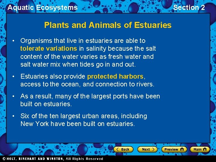 Aquatic Ecosystems Plants and Animals of Estuaries • Organisms that live in estuaries are