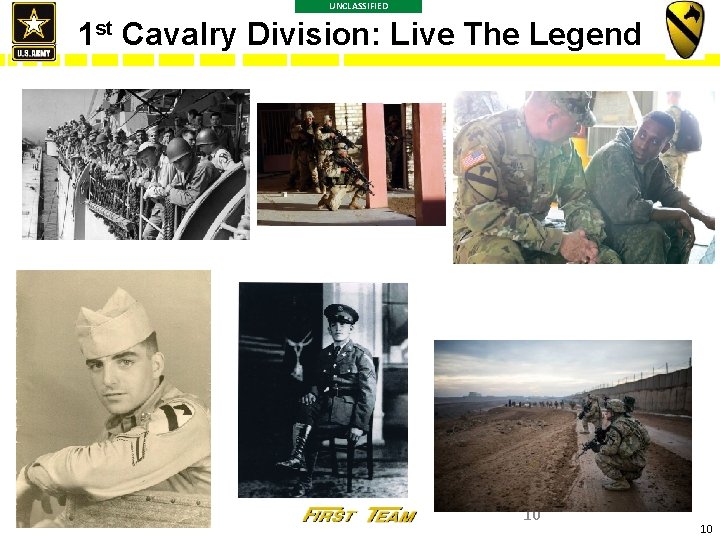 UNCLASSIFIED 1 st Cavalry Division: Live The Legend 10 10 