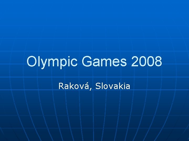 Olympic Games 2008 Raková, Slovakia 