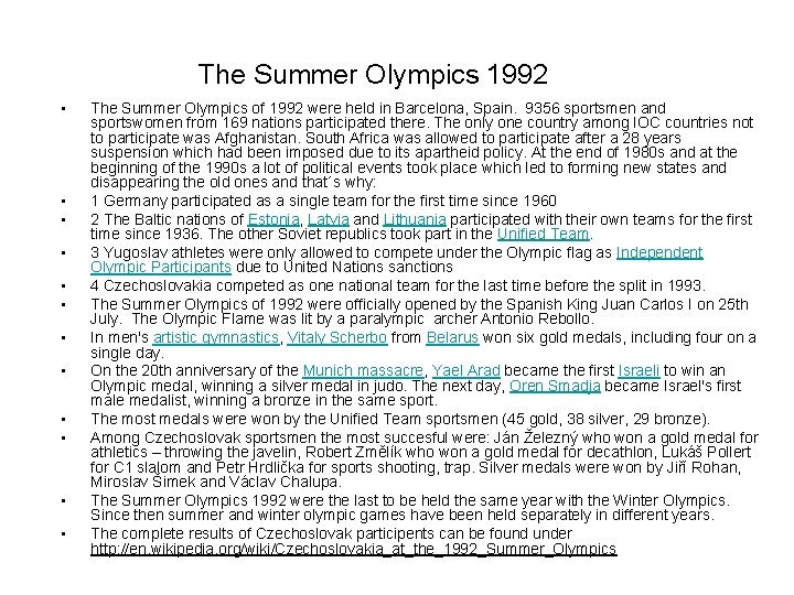 The Summer Olympics 1992 • • • The Summer Olympics of 1992 were held