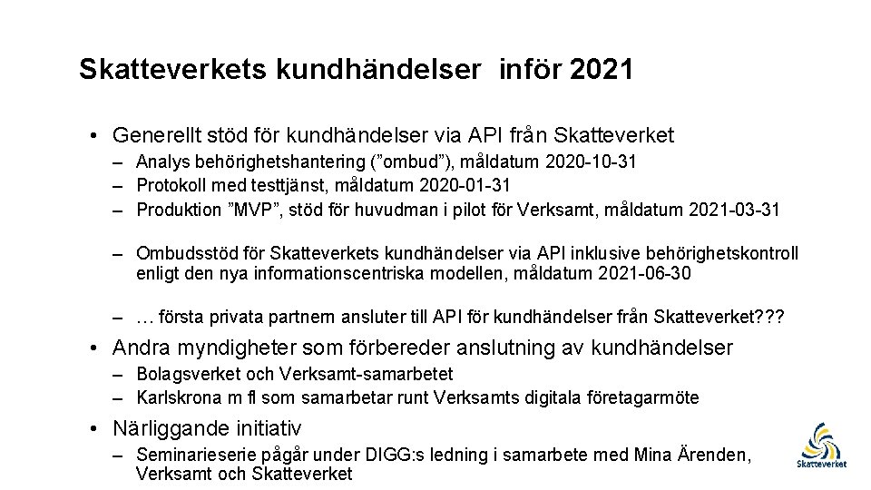 Skatteverkets kundhändelser inför 2021 • Generellt stöd för kundhändelser via API från Skatteverket ‒