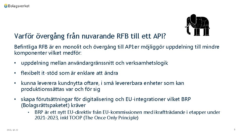 Varför övergång från nuvarande RFB till ett API? Befintliga RFB är en monolit och