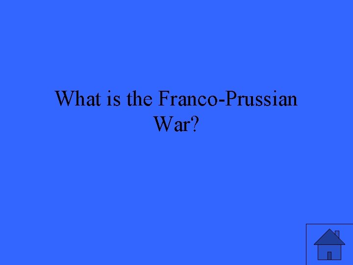 What is the Franco-Prussian War? 