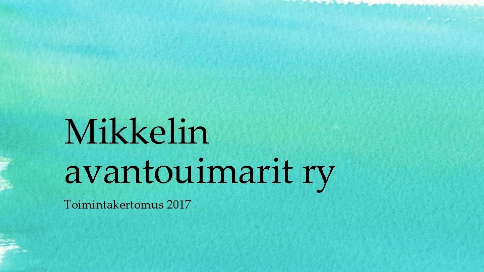 Mikkelin avantouimarit ry Toimintakertomus 2017 