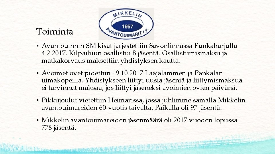 Toiminta • Avantouinnin SM kisat järjestettiin Savonlinnassa Punkaharjulla 4. 2. 2017. Kilpailuun osallistui 8