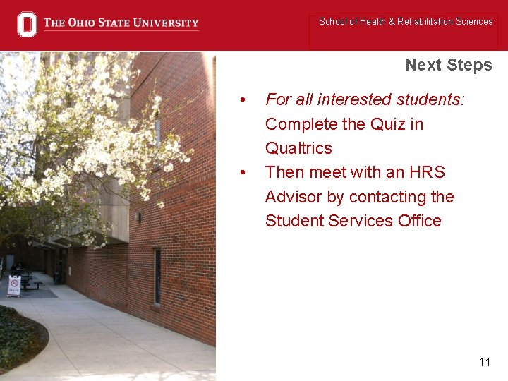 School of Health & Rehabilitation Sciences Next Steps • • For all interested students: