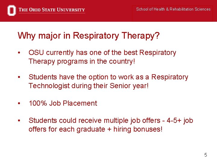 School of Health & Rehabilitation Sciences Why major in Respiratory Therapy? • OSU currently