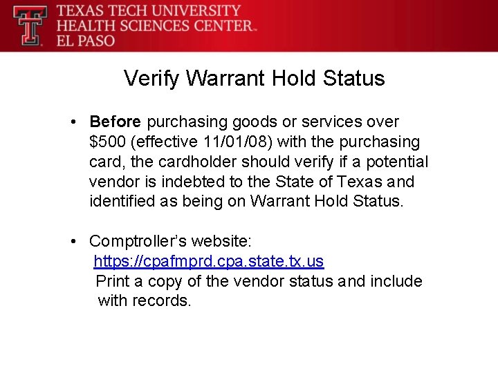 Verify Warrant Hold Status • Before purchasing goods or services over $500 (effective 11/01/08)
