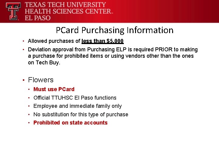 PCard Purchasing Information • Allowed purchases of less than $5, 000 • Deviation approval