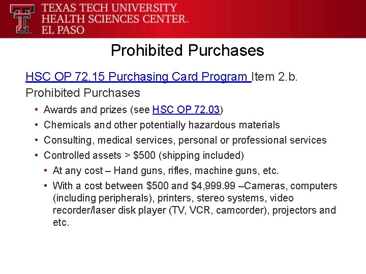 Prohibited Purchases HSC OP 72. 15 Purchasing Card Program Item 2. b. Prohibited Purchases