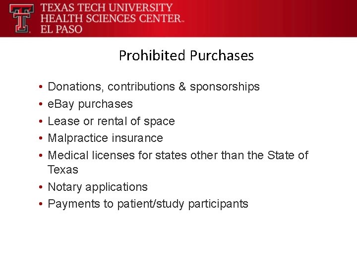 Prohibited Purchases • • • Donations, contributions & sponsorships e. Bay purchases Lease or