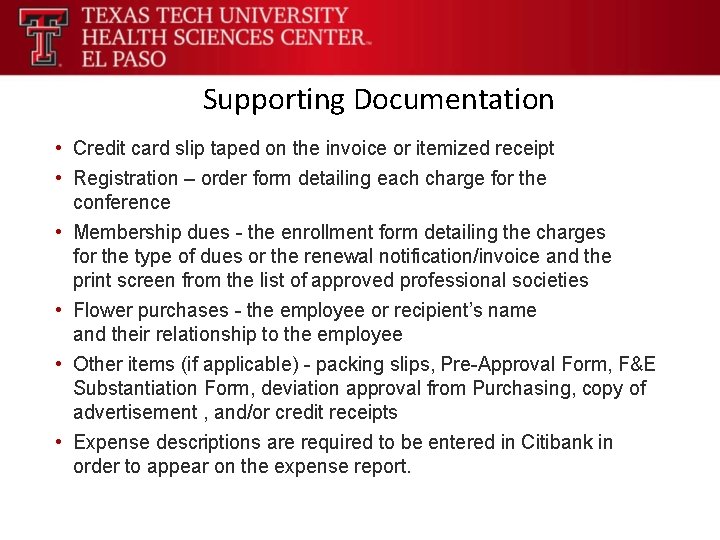 Supporting Documentation • Credit card slip taped on the invoice or itemized receipt •