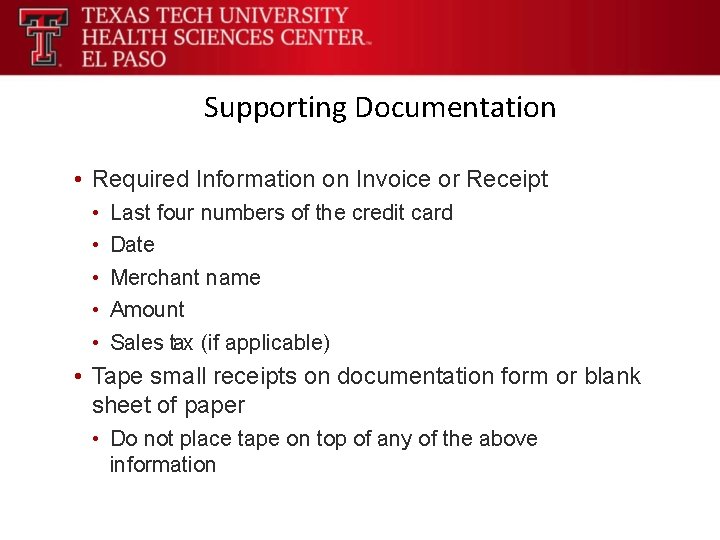 Supporting Documentation • Required Information on Invoice or Receipt • • • Last four