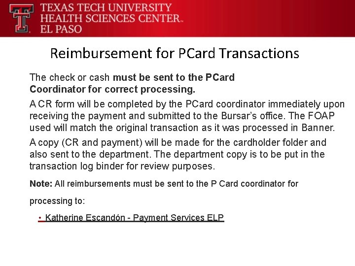 Reimbursement for PCard Transactions The check or cash must be sent to the PCard