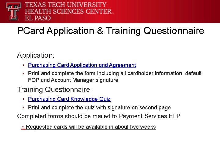PCard Application & Training Questionnaire Application: • Purchasing Card Application and Agreement • Print