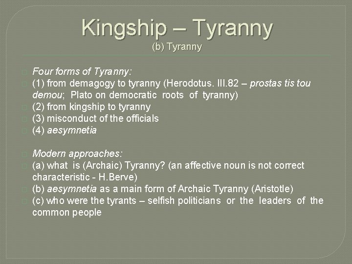 Kingship – Tyranny (b) Tyranny � � � � � Four forms of Tyranny: