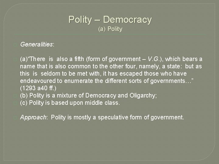 Polity – Democracy (a) Polity � Generalities: � � (a)“There is also a fifth