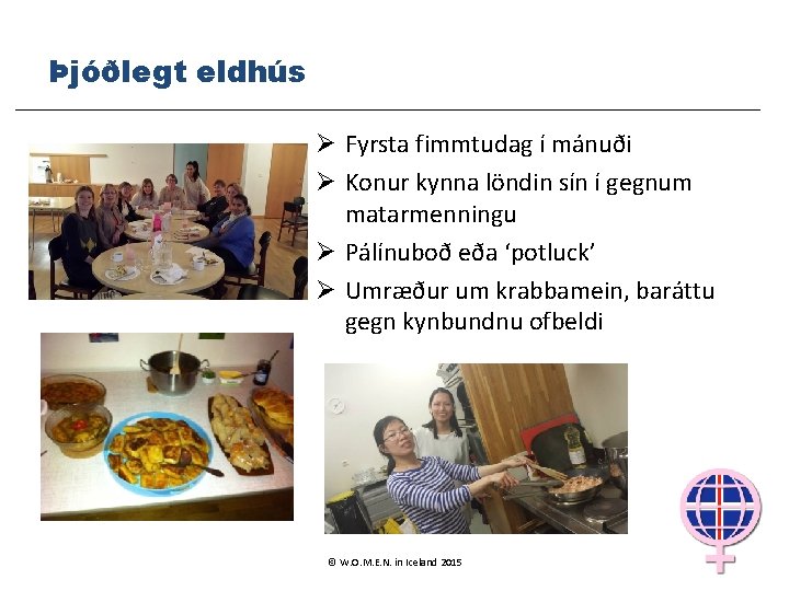 Þjóðlegt eldhús Ø Fyrsta fimmtudag í mánuði Ø Konur kynna löndin sín í gegnum