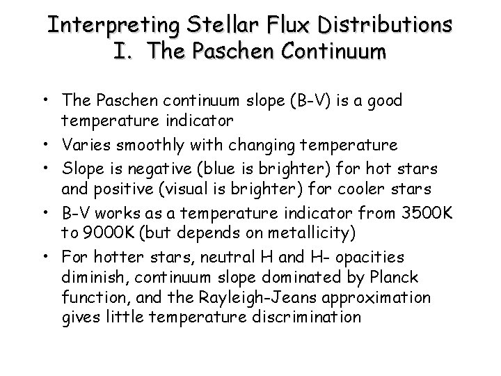 Interpreting Stellar Flux Distributions I. The Paschen Continuum • The Paschen continuum slope (B-V)