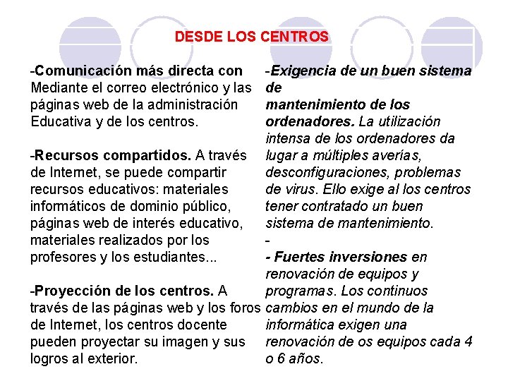 DESDE LOS CENTROS -Comunicación más directa con Mediante el correo electrónico y las páginas