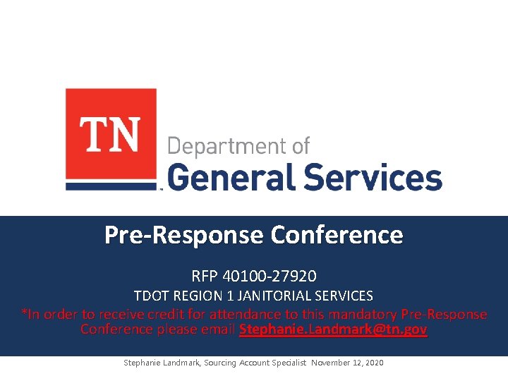 Pre-Response Conference RFP 40100 -27920 TDOT REGION 1 JANITORIAL SERVICES *In order to receive