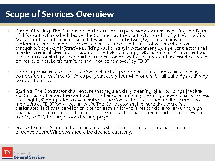 Scope of Services Overview • Carpet Cleaning. The Contractor shall clean the carpets every
