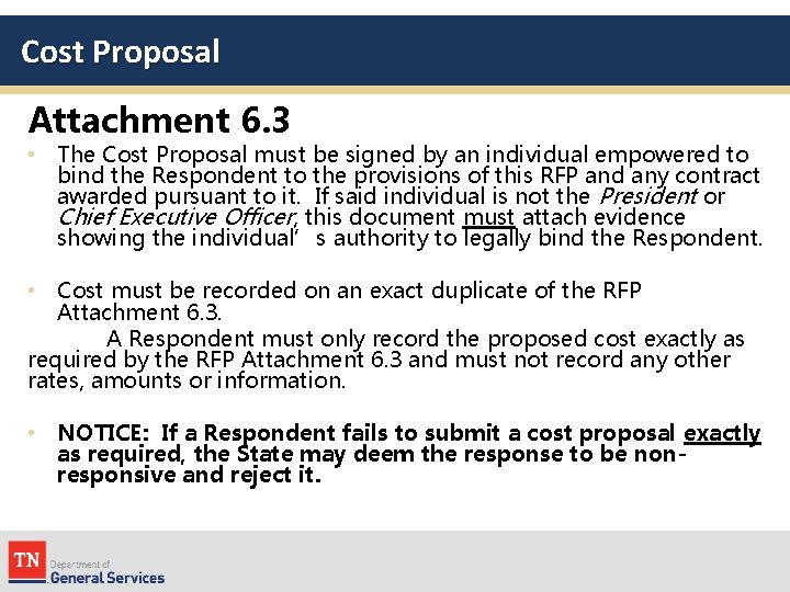 Cost Proposal Attachment 6. 3 • The Cost Proposal must be signed by an