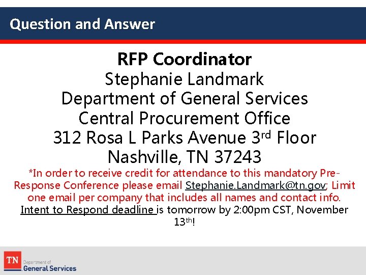 Question and Answer RFP Coordinator Stephanie Landmark Department of General Services Central Procurement Office