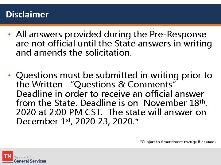 Disclaimer • All answers provided during the Pre-Response are not official until the State