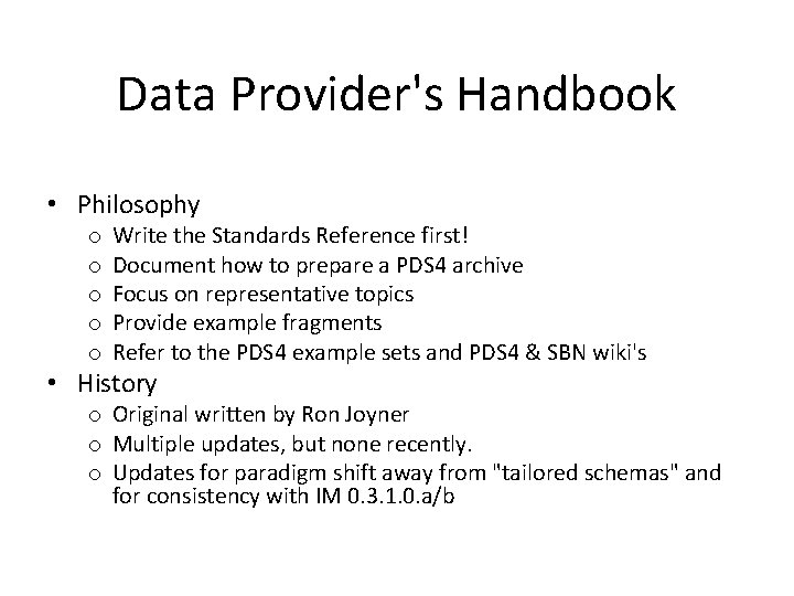 Data Provider's Handbook • Philosophy o o o Write the Standards Reference first! Document