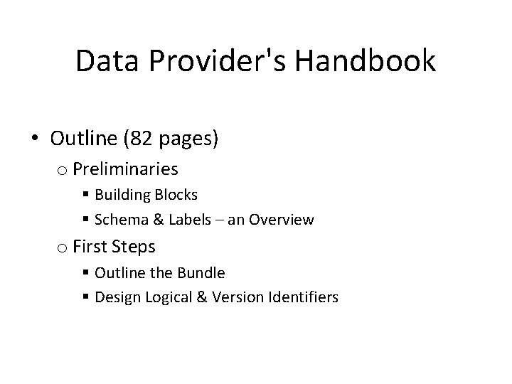 Data Provider's Handbook • Outline (82 pages) o Preliminaries § Building Blocks § Schema