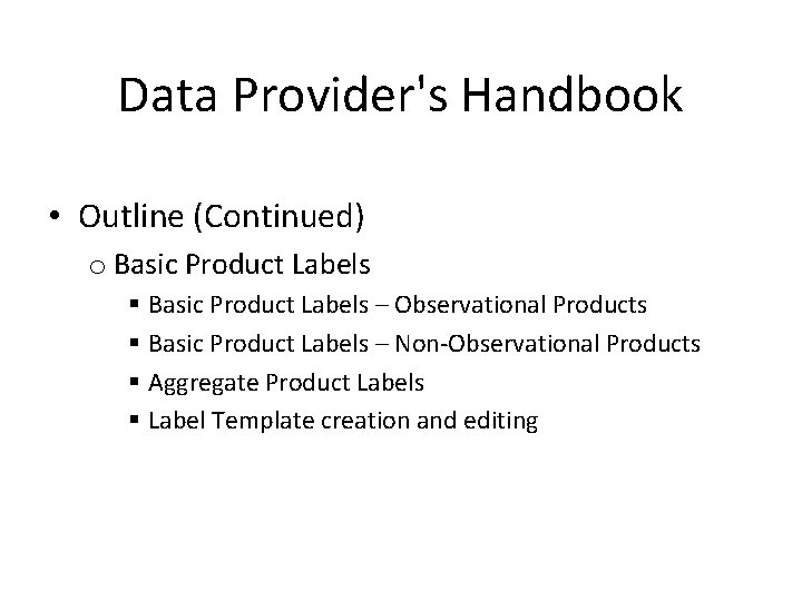 Data Provider's Handbook • Outline (Continued) o Basic Product Labels § Basic Product Labels