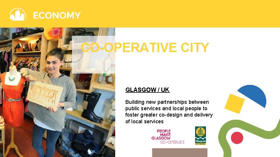 CO-OPERATIVE CITY GLASGOW / UK Building new partnerships between public services and local people CO-OPERATIVE CITY GLASGOW / UK Building new partnerships between public services and local people